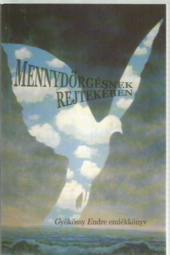 Hubain� Muzsnai M�rta szerk. - Mennyd�rg�snek rejtek�ben