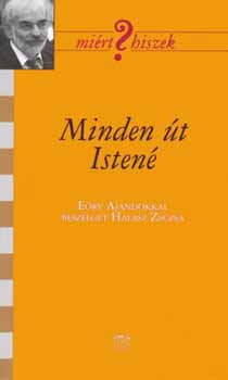 Halázs Zsuzsa - Minden út Istené (Eőry Ajándokkal beszélget Halázs Zsuzsa)