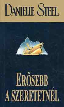 Danielle Steel - Er�sebb a szeretetn�l