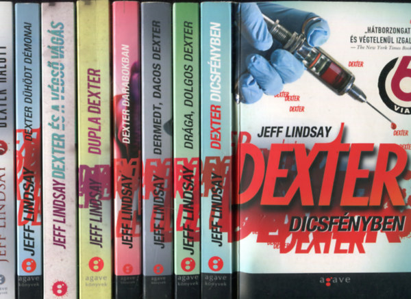 Jeff Lindsay - Dexter 1-8. (I-VIII.) (Dexter dicsfényben; Drága, dolgos Dexter; Dermedt, dacos Dexter; Dexter darabokban; Dupla Dexter; Dexter és a végső vágás; Dexter dühödt démonai; Dexter halott)