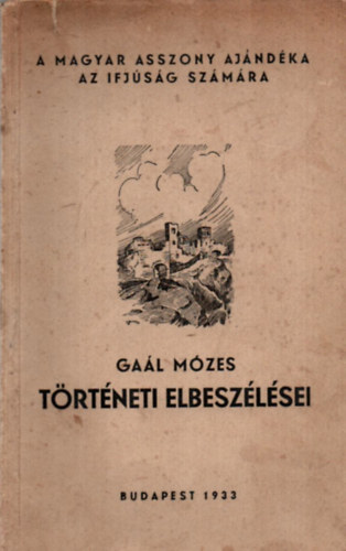 Gal Mzes - Gal Mzes trtneti elbeszlsei (A renegt,Skrobanyek r)