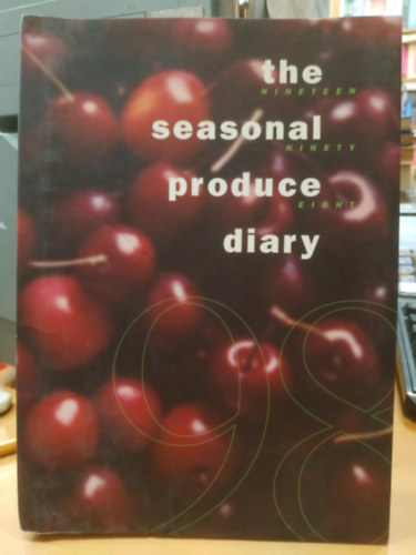 Michele Curtis, Max Allen, Ian Scott Allan Campion (photo) - The Seasonal Produce Diary - Nineteen Ninety Eight (Purple Egg)