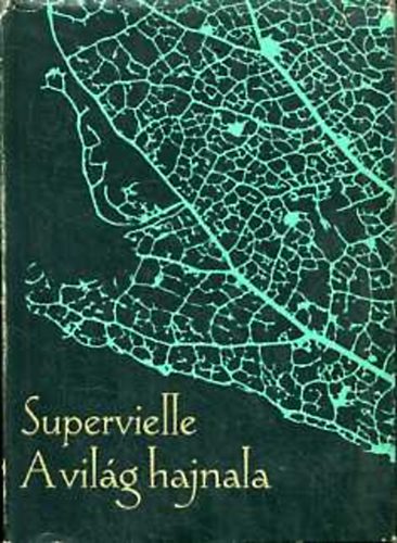 Jules Supervielle - A világ hajnala Válogatott versek