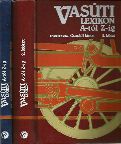 Cs�r�di J�nos  (f�szerk.); Urb�n Lajos (f�szerk.) - Vas�ti lexikon A-t�l Z-ig I-II.