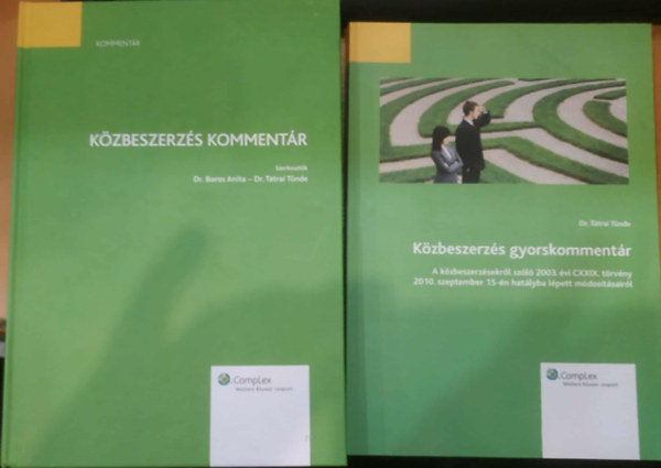 Dr. T�trai T�nde, Dr. Boros Anita - 2 db K�zbeszerz�s komment�r + K�zbeszerz�s gyorskomment�r (A k�zbeszerz�sekr�l sz�l� 2003. �vi CXXIX. t�rv�ny 2010. szeptember 15-�n hat�lyba l�pett m�dos�t�sair�l)