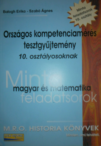 Balogh Erika; Szabó Ágnes - Országos kompetenciamérés tesztgyűjtemény 10. osztályosoknak