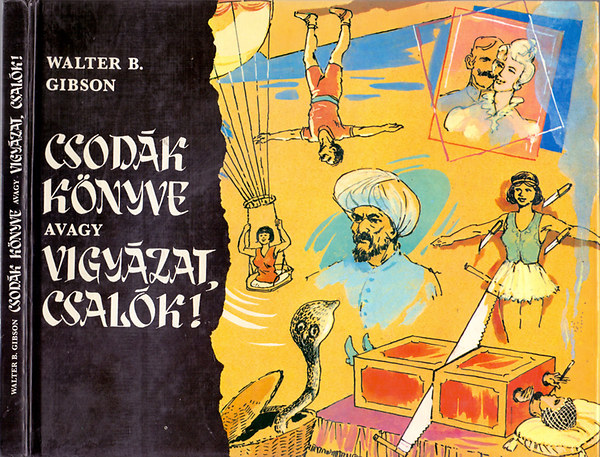 Walter B. Gibson - Csodák könyve avagy vigyázat, csalók!