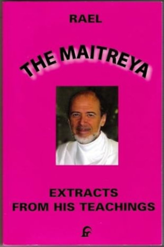 Rael - The Maitreya - Extracts From His Teachings