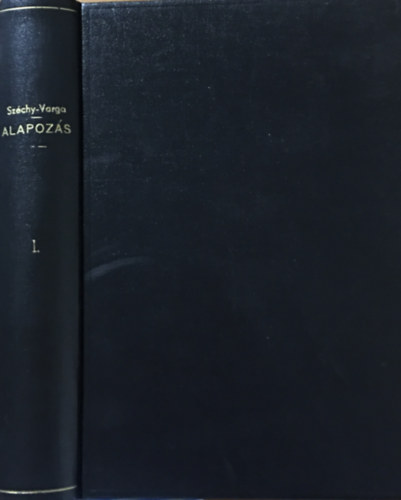 Dr. Széchy Károly - Dr. Varga László - Alapozás I.