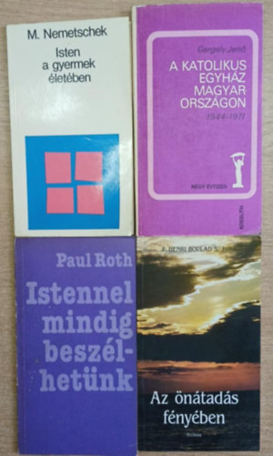 Gergely Jen�, Paul Roth, P. Henri Boulad M. Nemetschek - 4 db vall�sos k�nyv: Isten a gyermek �let�ben - A katolikus egyh�z Magyarorsz�gon 1944-1971 - Istennel mindig besz�lhet�nk - Az �n�tad�s f�ny�ben