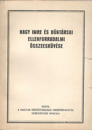 Nagy Imre �s b�nt�rsai ellenforadalmi �sszeesk�v�se