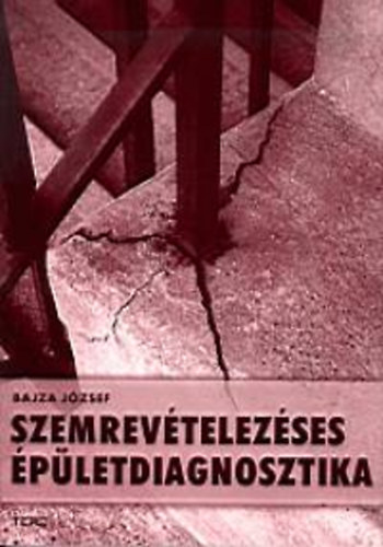 Dr. Bajza J�zsef - Szemrev�telez�ses �p�letdiagnosztika