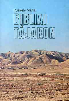 Puskely Mária - Bibliai tájakon