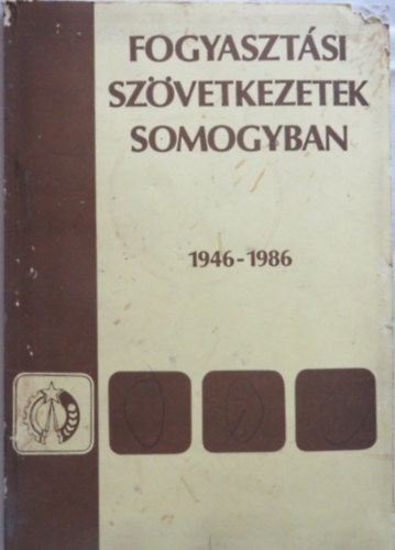 Fogyasztsi szvetkezetek Somogyban 1946-1986