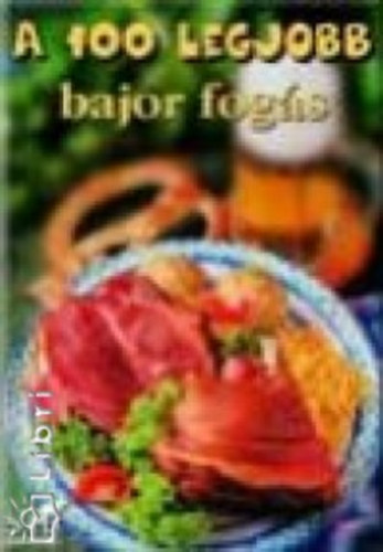 M�zes Istv�n Mikl�s - A 100 legjobb bajor fog�s