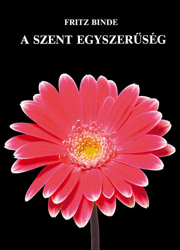 Fritz Binde - A szent egyszersg