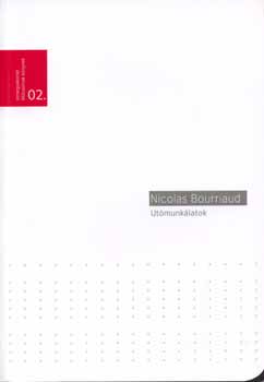Nicolas Bourriaud - Ut�munk�latok