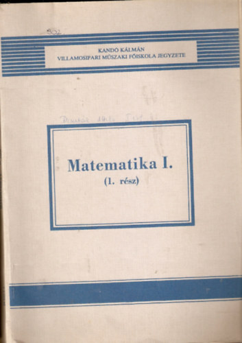 Farag� Tibor; G�rbe Imre - Matematika I. (1. r�sz)