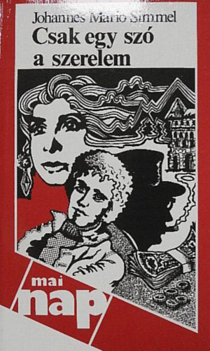 Johannes Mario Simmel - Csak egy sz� a szerelem