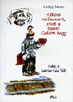 Mih�lyfy S�ndor - Akkora vel�scsont, mint a Szent Gell�rt-hegy