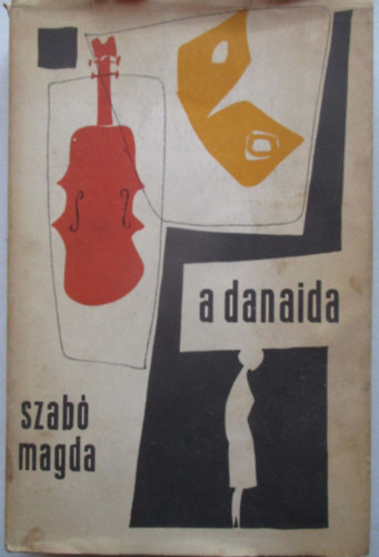 Szab� Magda - A Danaida
