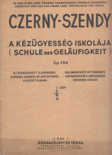 Czerny-Szendy - A kzgyessg iskolja Op.299. (j tdolgozott, ujjrenddel, eladsi jelekkel s jegyzetekkel elltott kiads) II. fzet