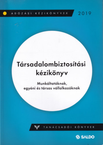 Timkn Kajcsarsz Tnde Greskn Koller Krisztina - Trsadalombiztostsi kziknyv - Munkltatknak, egyni s trsas vllalkozknak (Tancsadi knyvek)