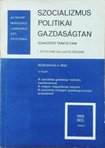 Szocializmus politikai gazdas�gtan szakos�t� tanfolyam, I. �vf. II. r�sz 2. f�zet