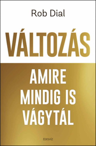 Rob Dial - Vltozs amire mindig is vgytl