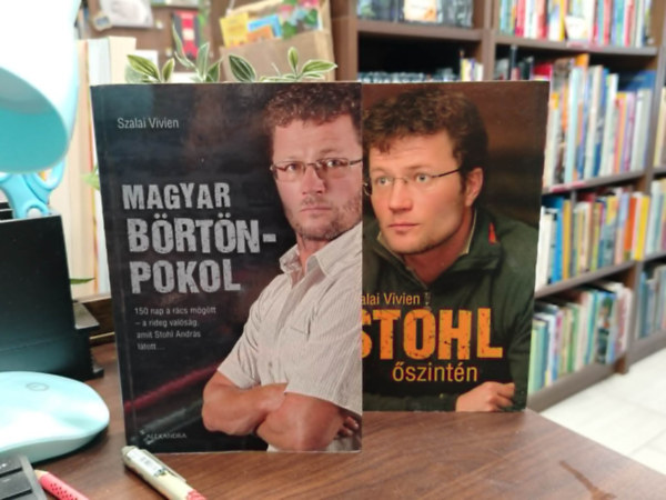 Szalai Vivien - KÖNYVCSOMAG, 2 DB. STOHL ANDRÁS - Stohl - Őszintén (2011), Magyar börtönpokol (2012)