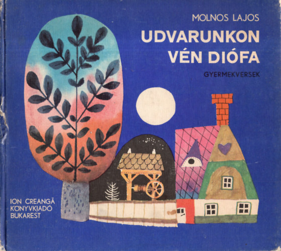 2 db gyermekk�nyv  - mond�k�k: Tarka-barka �llatkert + Molnos Lajos: Udvarunkon v�n di�fa.