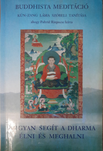 Hogyan segít a dharma élni és meghalni