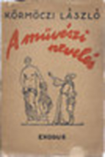 Körmöczi László - A művészi nevelés /Exodus