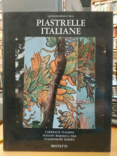 Agnoldomenico Pica - Piastrelle Italiane carreaux italiens Italian Majolica tile Italienische Fliesen (Olasz csempék)