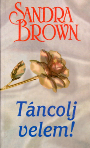 Sandra Brown - Táncolj velem!