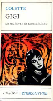 Colette - Gigi (Kisreg�nyek �s elbesz�l�sek)