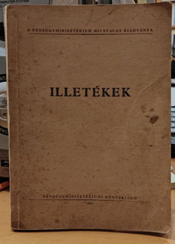 Illetkek (A pnzgyminisztrium hivatalos kiadvnya)(Pnzgyminisztriumi knyvkiad)
