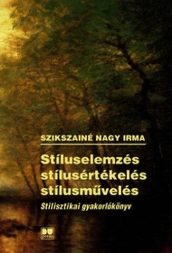 Szikszain Nagy Irma - Stluselemzs, stlusrtkels, stlusmvels