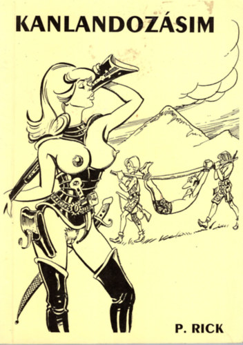P. Rick - Kalandoz�saim itthon �s a k�lhonban