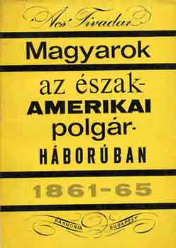 �cs Tivadar - Magyarok az �szak-Amerikai polg�rh�bor�ban