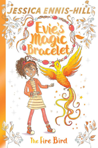 Jessica Ennis-Hill - Evie's Magic Bracelet - The Fire Bird (A varzslatos karkt - A tzmadr angolul)