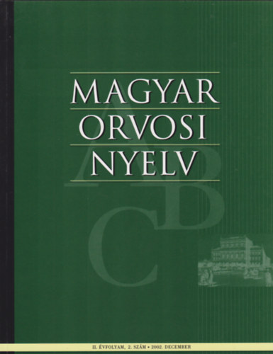 Dr. Bősze Péter (szerk.) - Magyar orvosi nyelv - II. évf. 2. szám - 2002. december