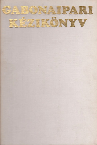 Tomay Tibor - Gabonaipari k�zik�nyv (�ruismeret �s technol�giai folyamatok)