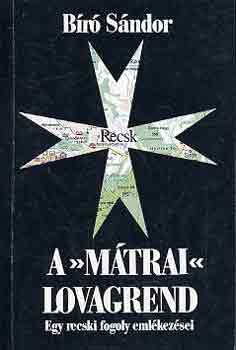 Bíró Sándor - A "Mátrai" Lovagrend