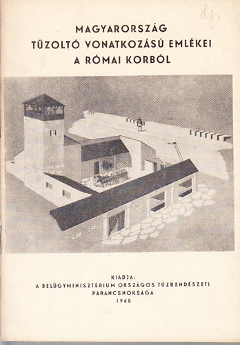 Szil�gyi J�nos - Magyarorsz�g t�zolt� vonatkoz�s� eml�kei a r�mai korb�l