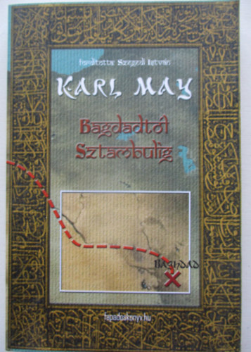 Karl May - Bagdadtl Sztambulig