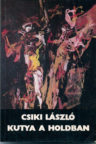 Csiki L�szl� - Kutya a holdban