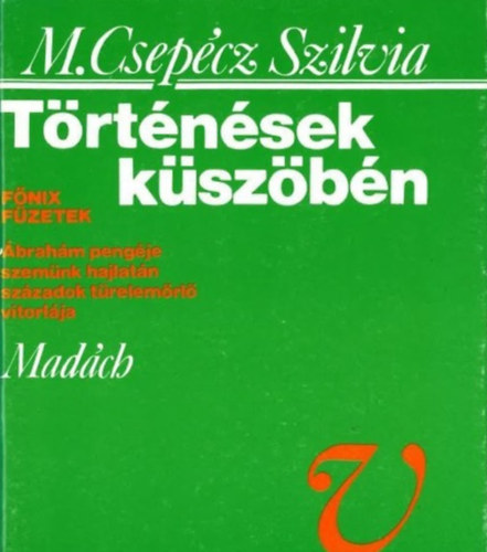 M. Csepécz Szilvia - Történések küszöbén