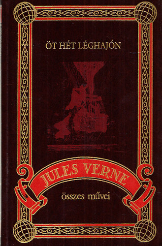 Jules Verne - Öt hét léghajón (Jules Verne összes művei 70.)