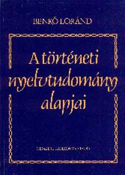 Benk� Lor�nd - A t�rt�neti nyelvtudom�ny alapjai NT-41099